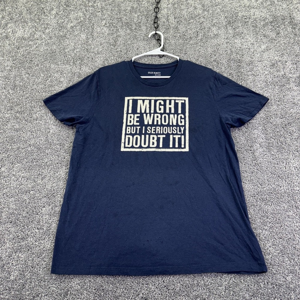 Old Navy Shirt Mens Large Blue I Might Be Wrong Graphic Tee Funny Tagless